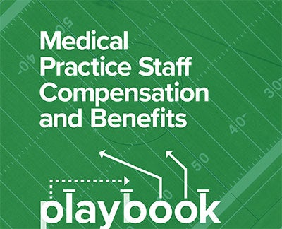 Medical Practice Staff Compensation and Benefits Playbook cover image