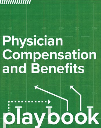 Physician Compensation and Benefits Playbook